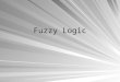 Fuzzy Logic. Lecture Outline Fuzzy Systems Fuzzy Sets Membership Functions Fuzzy Operators Fuzzy Set Characteristics Fuzziness and Probability