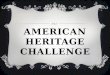 AMERICAN HERITAGE CHALLENGE. WHAT IS THE NAME OF OUR COUNTRY? The United States of America