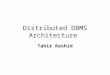 Distributed DBMS Architecture Tahir Rashid. DDBMS Architecture2  Defines the structure of the system –Defines the structure of the system –components