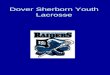Dover Sherborn Youth Lacrosse. Team Goals Help players learn skills and develop understanding necessary to become successful lacrosse players Provide