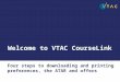 Welcome to VTAC CourseLink Four steps to downloading and printing preferences, the ATAR and offers