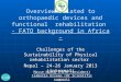 Overview related to orthopaedic devices and functional rehabilitation - FATO background in Africa – Challenges of the Sustainability of Physical rehabilitation