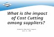 What is the impact of Cost Cutting among suppliers? Automotive News World Congress April 21, 2005
