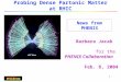 1 Probing Dense Partonic Matter at RHIC Barbara Jacak for the PHENIX Collaboration Feb. 8, 2004 News from PHENIX