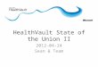 HealthVault State of the Union II 2012-04-24 Sean & Team
