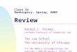 Class 24 Bankruptcy, Spring, 2009 Review Randal C. Picker Leffmann Professor of Commercial Law The Law School The University of Chicago 773.702.0864/r-picker@uchicago.edu