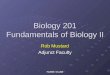 PALOMAR COLLEGE Biology 201 Fundamentals of Biology II Rob Mustard Adjunct Faculty