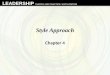 LEADERSHIP THEORY AND PRACTICE SIXTH EDITION Style Approach Chapter 4