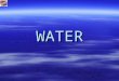 WATER. OBJECTIVES  Describe the diistribution of Earth’s water resources.  Explain why fresh water is one of Earth’s limited resources.  Describe the