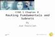Www.ciscopress.com Copyright 2003 CCNA 1 Chapter 8 Routing Fundamentals and Subnets By Joe Parisien