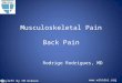 Musculoskeletal Pain Back Pain Rodrigo Rodrigues, MD Copyleft by CM Gibson 