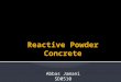 Abbas Jamani SD0510.  Introduction  Composition of reactive powder concrete(RPC)  Properties of RPC  Application of RPC  Advantages & disadvantages