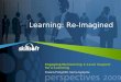 Engaging/Maintaining C-Level Support for e-Learning Francis Pring-Mill, Sierra Systems Learning: Re-Imagined