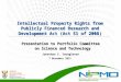 Intellectual Property Rights from Publicly Financed Research and Development Act (Act 51 of 2008) Presentation to Portfolio Committee on Science and Technology