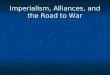 Imperialism, Alliances, and the Road to War. 1850-1900 Europe exercised influence over rest of world: emigrants streamed out Europe exercised influence