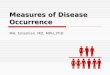 Measures of Disease Occurrence MH, Emamian. MD, MPH, PhD