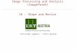 Image Processing and Analysis (ImagePandA) 10 – Shape and Motion Christoph Lampert / Chris Wojtan