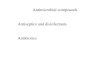 Antimicrobial compounds Antiseptics and disinfectants Antibiotics