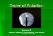 Order of Paladins Lesson 3 Caer Paladin Magickal Weapons, Circle Casting, Caer Paladin copyright 2013 Kerr Cuhulain
