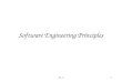 Software Engineering Principles Ch. 31. Outline Principles form the basis of methods, techniques, methodologies and tools Seven important principles that