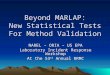 Beyond MARLAP: New Statistical Tests For Method Validation NAREL – ORIA – US EPA Laboratory Incident Response Workshop At the 53 rd Annual RRMC