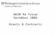 1 WUSM RA Forum December 2008 Grants & Contracts