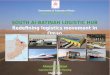 SUPREME COUNCIL FOR PLANNING SULTANATE OF OMAN SOUTH Al-BATINAH LOGISTIC HUB Redefining logistics movement in Oman Ahmed Al Azkawi Supreme Council for