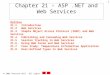 2002 Prentice Hall. All rights reserved. 1 Chapter 21 - ASP.NET and Web Services Outline 21.1Introduction 21.2Web Services 21.3Simple Object Access Protocol