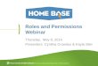 Roles and Permissions Webinar Thursday, May 8, 2014 Presenters: Cynthia Crowdus & Kayla Siler