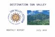DESTINATION SUN VALLEY MONTHLY REPORT July 2010. TOURISM METRICS JUNE 2010 and Previous 12 months LODGING OCCUPANCYLODGING OCCUPANCYJUNE Hotels: 46% (vs