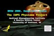 The IUPS Physiome Project Auckland Bioengineering Institute & Maurice Wilkins Centre University of Auckland, NZ BMSW 2008, Bangalore, India