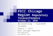 1 FDIC Chicago Region Regulatory Teleconference October 21, 2010 Accounting – Current Issues Pamela J. Rich FDIC Chicago Regional Accountant prich@fdic.gov