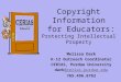 Copyright Information for Educators: Protecting Intellectual Property Melissa Dark K-12 Outreach Coordinator CERIAS, Purdue University dark@cerias.purdue.edu@cerias.purdue.edu
