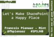 The first ever all green SharePoint event on earth 19 May 2012 Let’s Make SharePoint a Happy Place Francois Pienaar – Mint @fhpienaar #SPSJHB