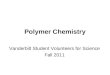 Polymer Chemistry Vanderbilt Student Volunteers for Science Fall 2011