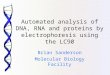 Automated analysis of DNA, RNA and proteins by electrophoresis using the LC90 Brian Sanderson Molecular Biology Facility