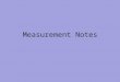 Measurement Notes. Chemistry – Qualitative Measurement – Quantitative Measurement – the science that deals with the materials of the universe and the