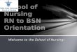 Welcome to the School of Nursing!. 8 weeks versus combined 8 weeks and 16 weeks Classes have different start dates depending on schedule Courses open
