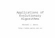 Applications of Evolutionary Algorithms Michael J. Watts 