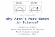 Why Aren’t More Women in Science? Katherine Aidala Associate Professor of Physics Mount Holyoke College 4 February, 2015