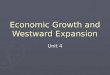 Economic Growth and Westward Expansion Unit 4. Industrial Revolution ►  madison-industrial-revolution-puppy