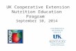 UK Cooperative Extension Nutrition Education Program September 10, 2014