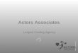 Actors Associates Largest Casting Agency. Who are we? Since 2000, Actors Associates have been successful casting members to all types of jobs in the entertainment