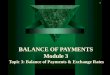 1BALANCE OF PAYMENTS Module 3 Topic 3: Balance of Payments & Exchange Rates