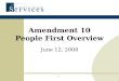1 Amendment 10 People First Overview June 12, 2008