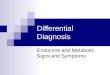 Differential Diagnosis Endocrine and Metabolic Signs and Symptoms