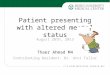 Patient presenting with altered mental status Thaer Ahmad M4 August 28th, 2013 Contributing Resident: Dr. Urvi Tallor
