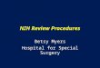 NIH Review Procedures Betsy Myers Hospital for Special Surgery