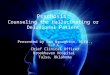 Psychosis: Counseling the Hallucinating or Delusional Patient Presented by Ron Broughton, M.Ed., L.P.C. Chief Clinical Officer Brookhaven Hospital Tulsa,