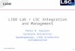 LIGO-G050567-00-Z 1 LIGO Lab / LSC Integration and Management Peter R. Saulson Syracuse University Spokesperson, LIGO Scientific Collaboration